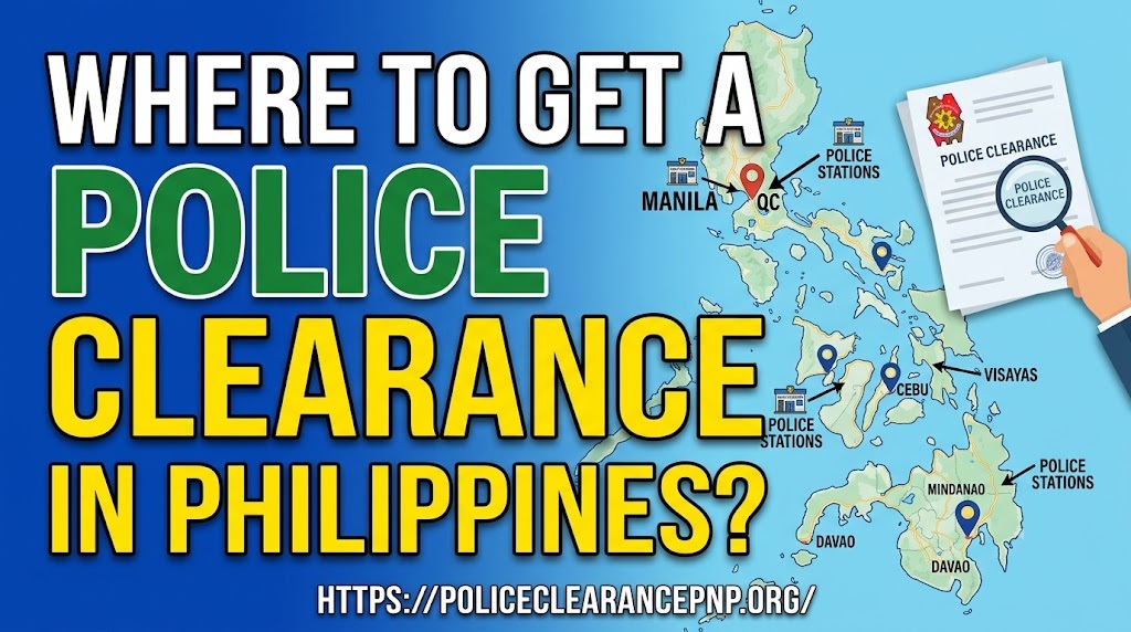 Where to Get a Police Clearance in Philippines?